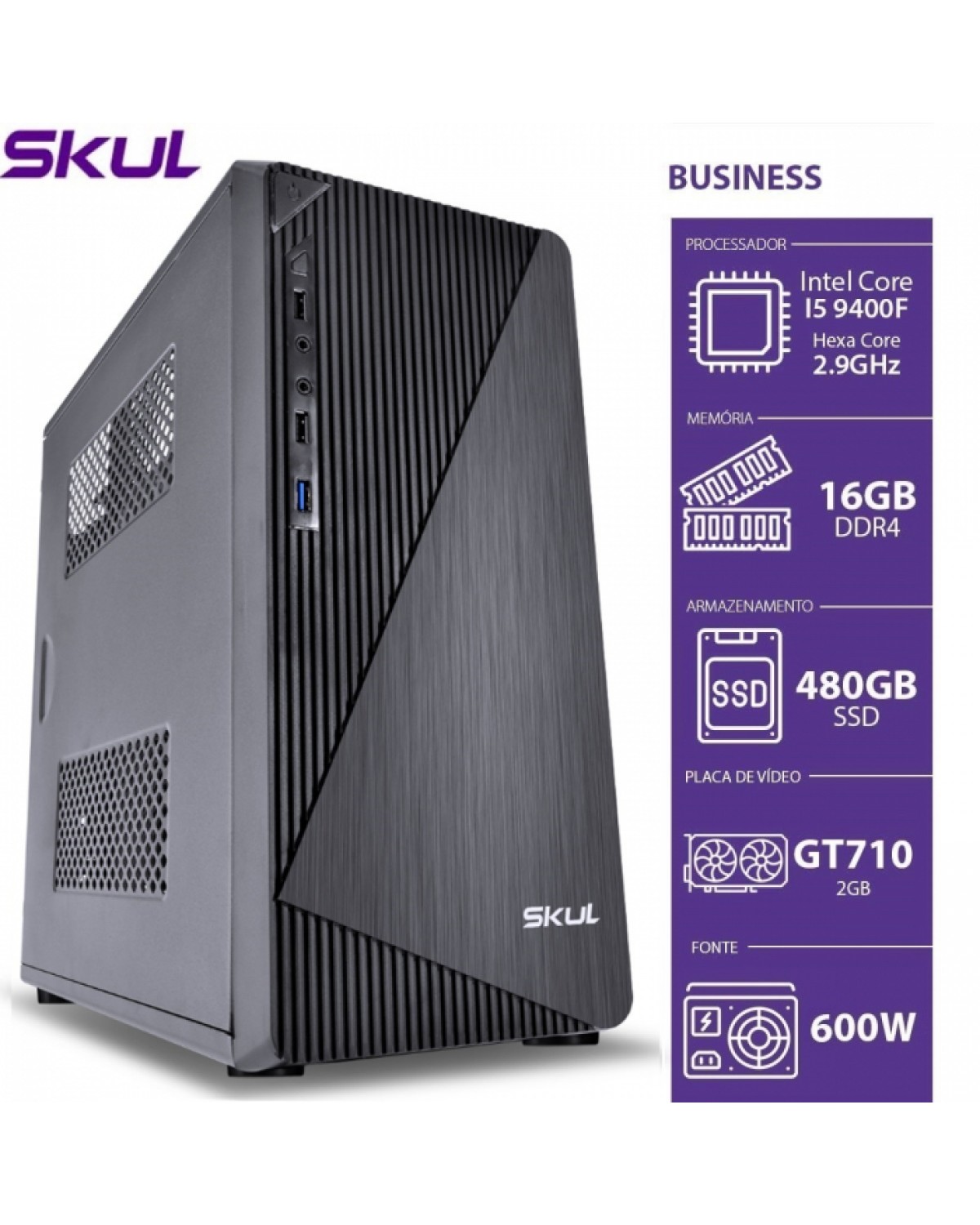 COMPUTADOR BUSINESS B500 - I5 9400F 2.9GHZ 16GB DDR4 SSD 480GB HDMI/VGA GT710 2GB FONTE 600W 80 PLUS WHITE SEM PPB