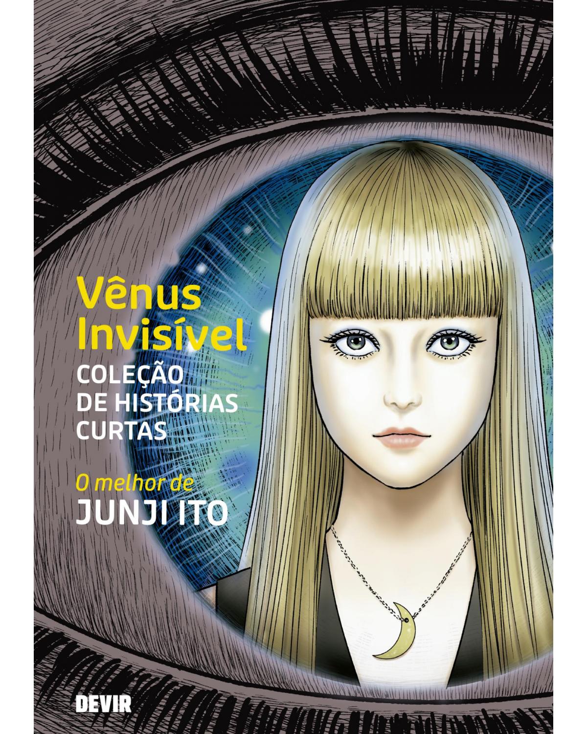 Vênus invisível: Coleção de histórias curtas - o melhor de Junji Ito - 1ª Edição | 2022