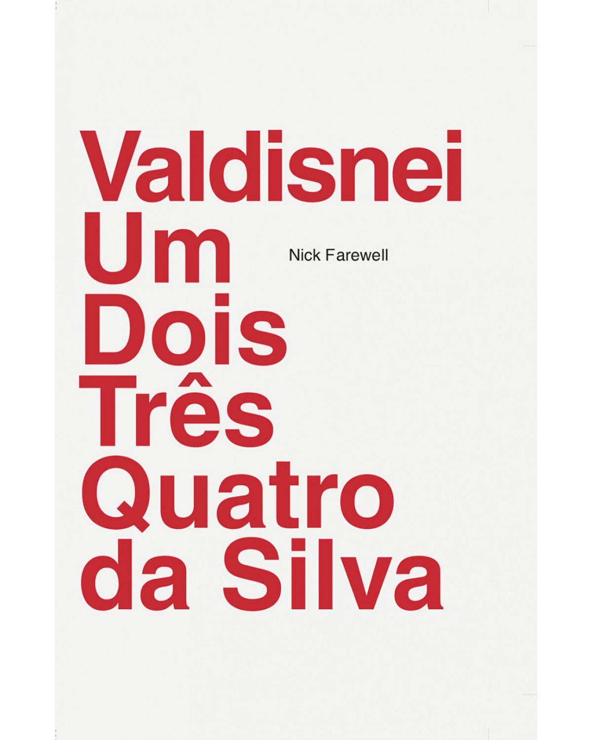 Valdisnei Um Dois Três Quatro da Silva - 1ª Edição | 2017